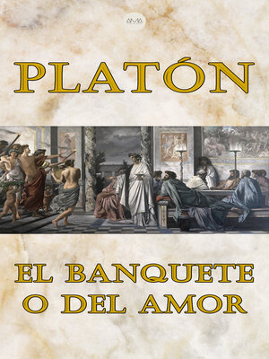 cover image of El Banquete o del Amor
